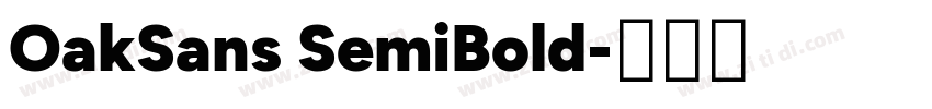 OakSans SemiBold字体转换 OakSans SemiBold字体转换